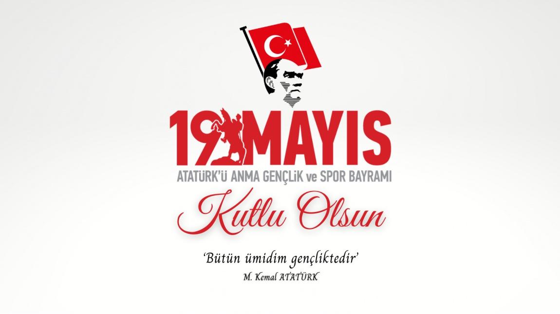 19 Mayıs Atatürk'ü Anma, Gençlik ve Spor Bayramı Kutlu Olsun!